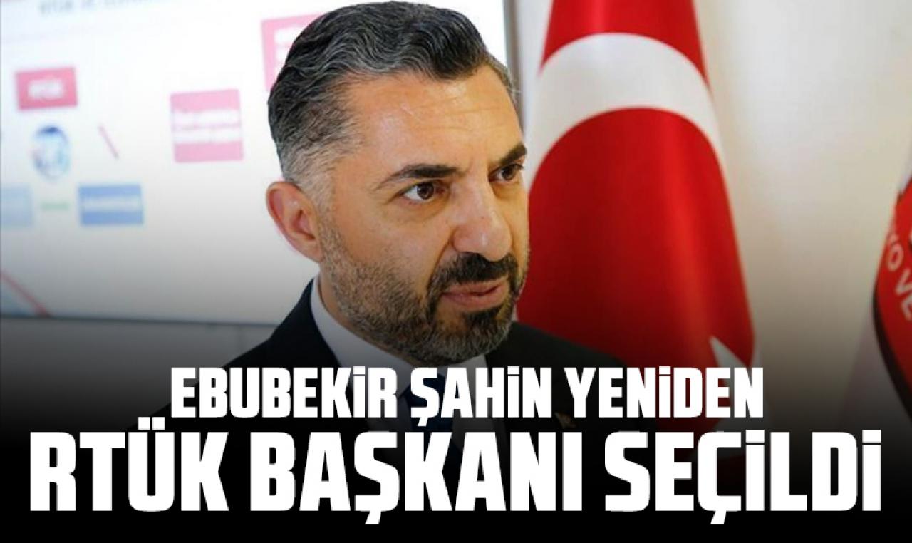 Ebubekir Şahin yeniden RTÜK Başkanı seçildi