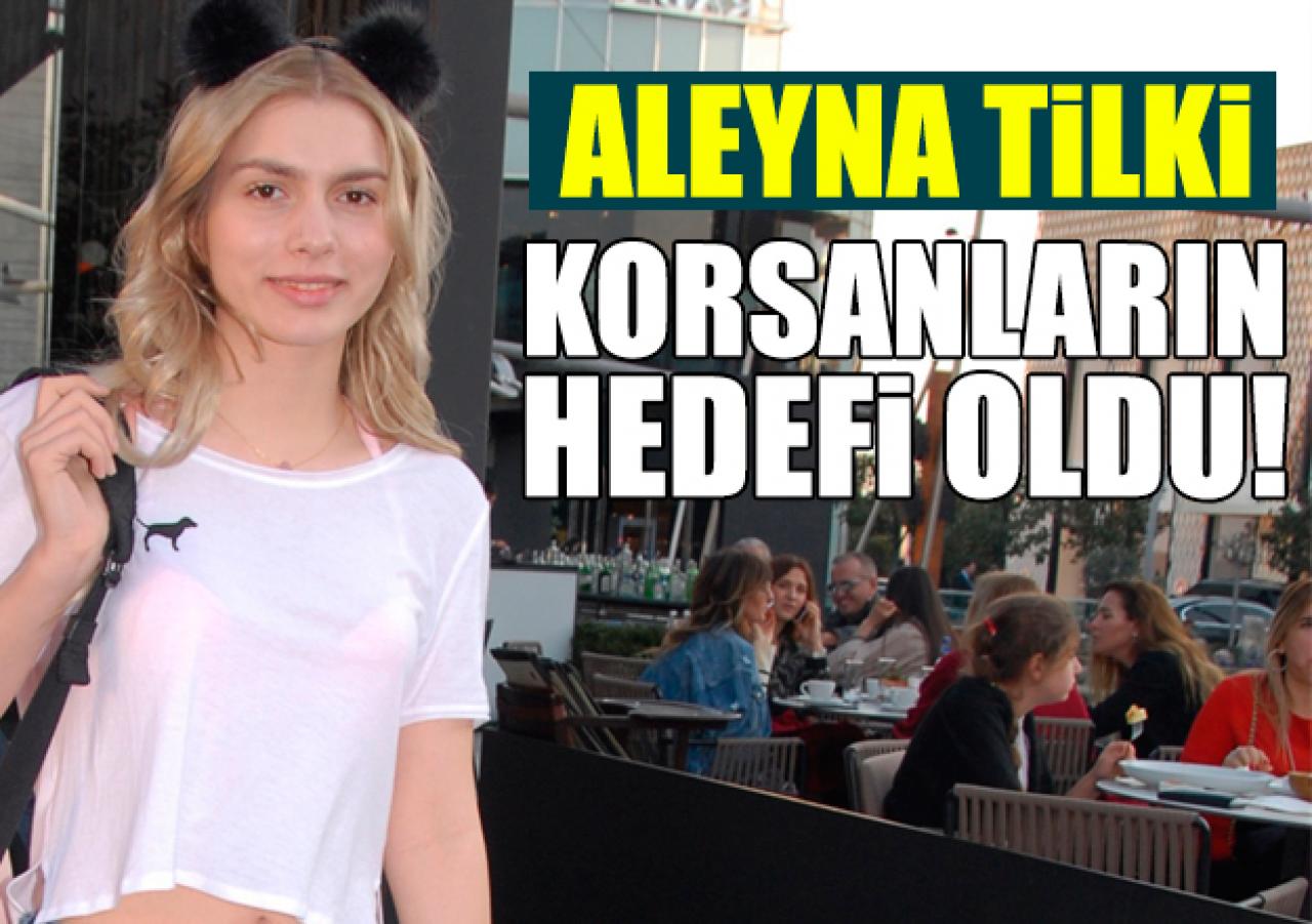 Aleyna Tilki korsanların hedefi oldu!