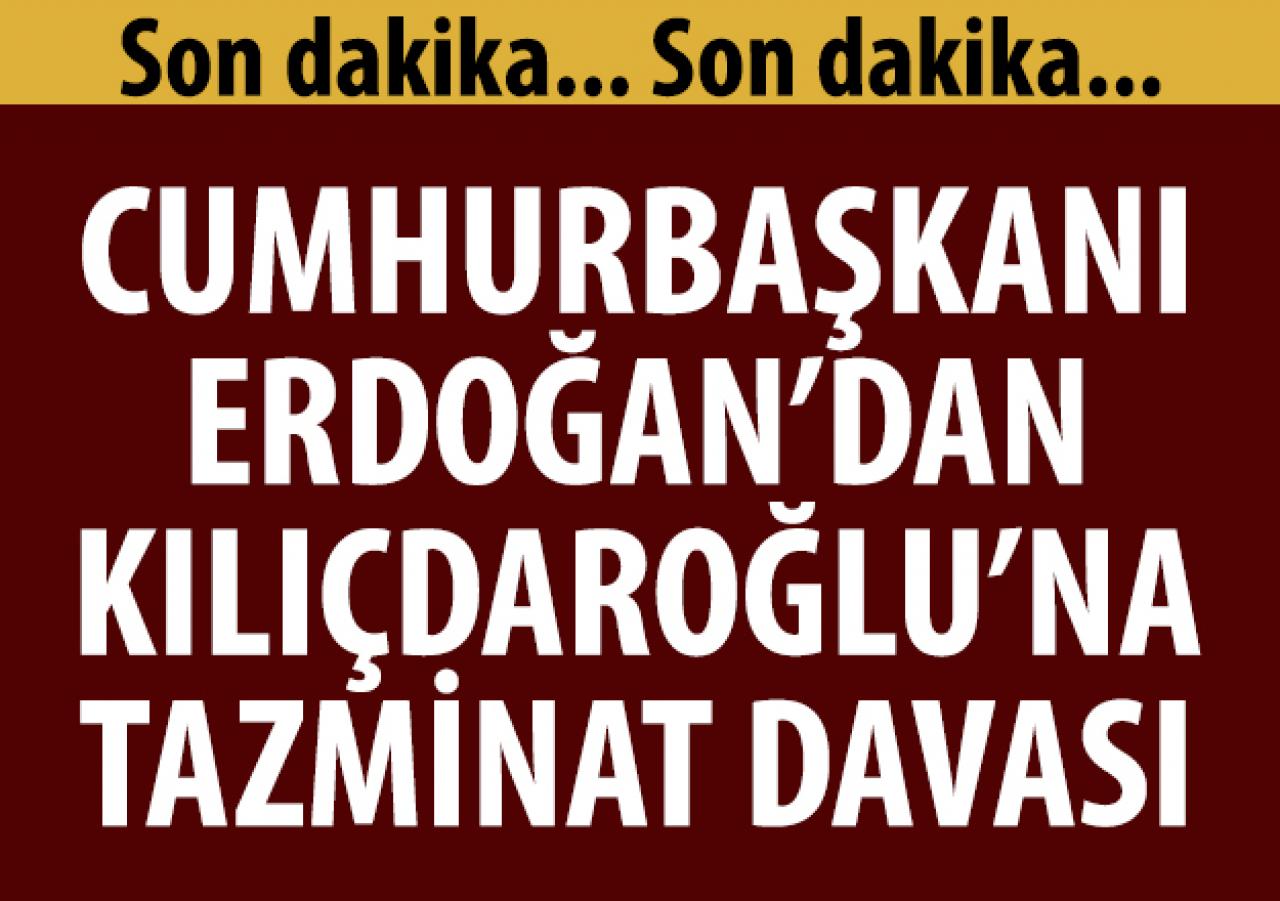 Erdoğan'dan Kılıçdaroğlu'na kişilik haklarına saldırı iddiasıyla dava