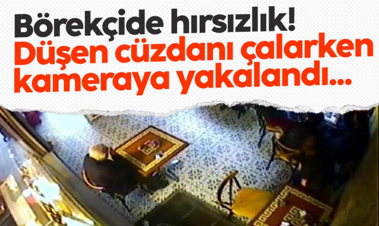 Sultangazi'deki börekçide hırsızlık! Düşen cüzdanı böyle çaldı...