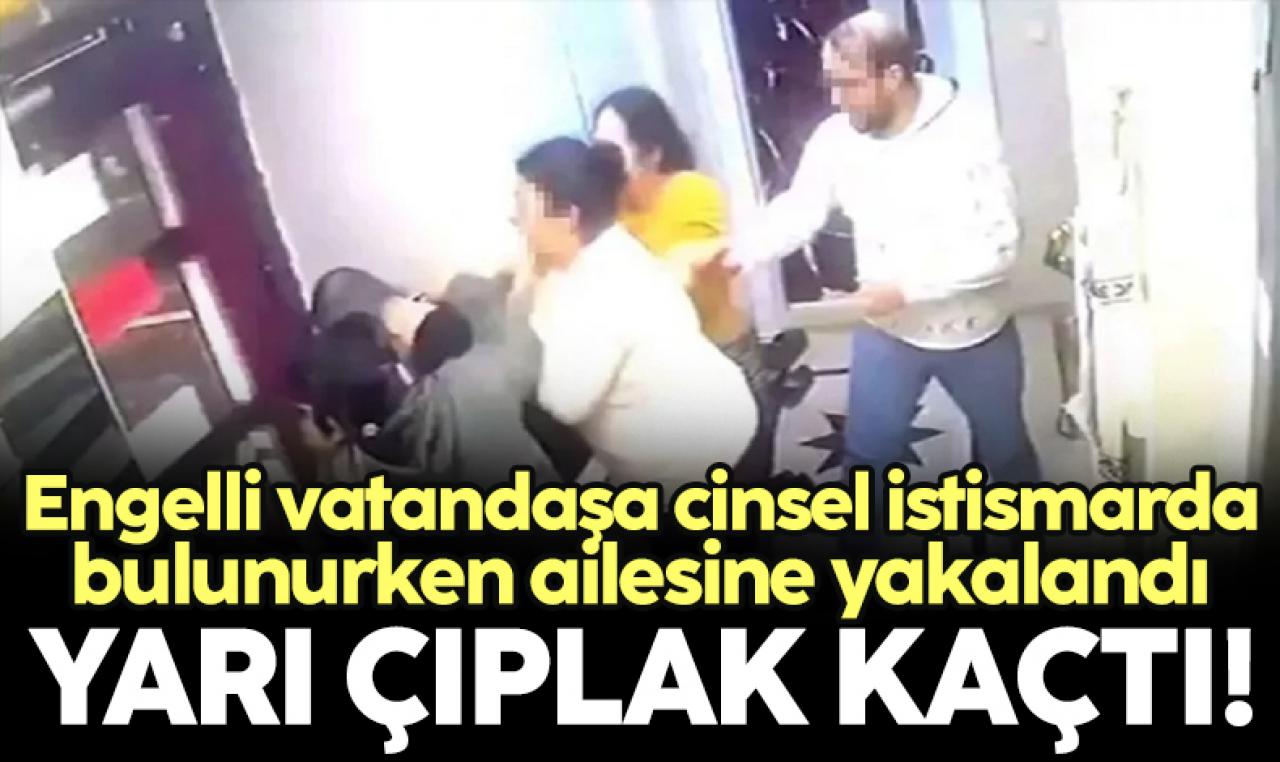 Zihinsel engelli gence cinsel istismarda bulunmak isterken ailesine yakalanıp yarı çıplak kaçtı