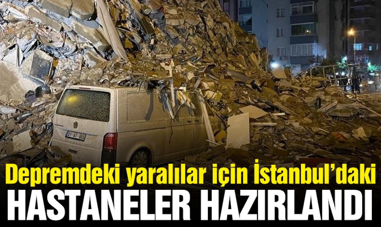 İstanbul'daki hastahaneler depremdeki yaralılar için hazırlandı