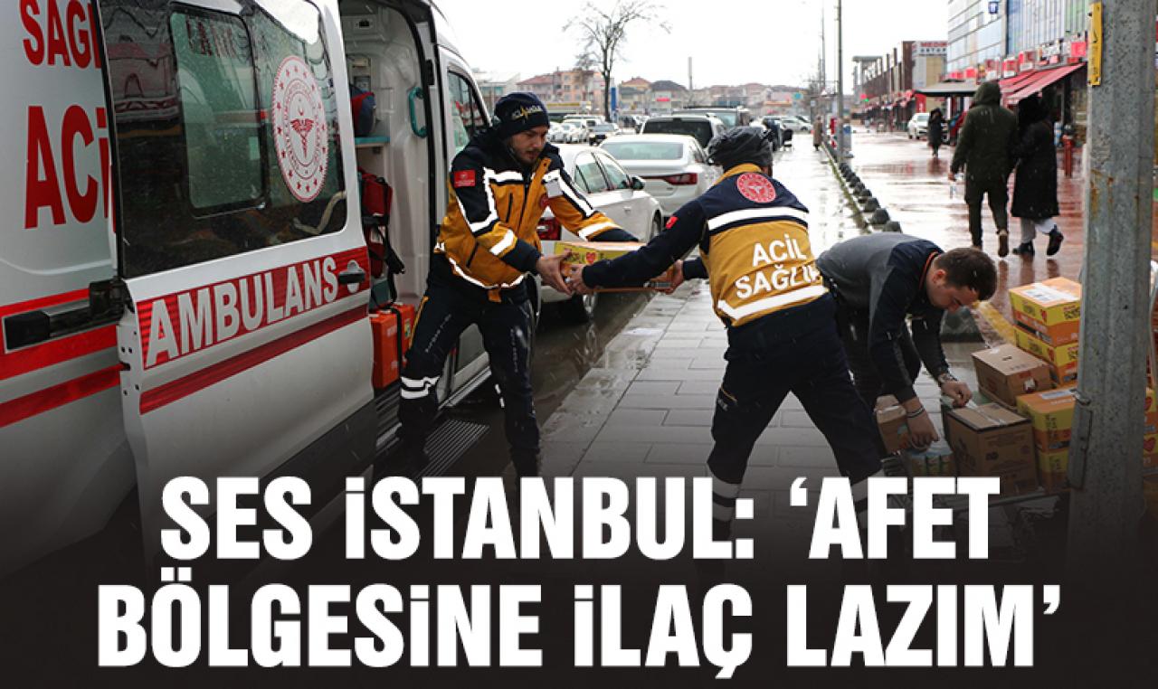 Afet bölgesine ilaç lazım!