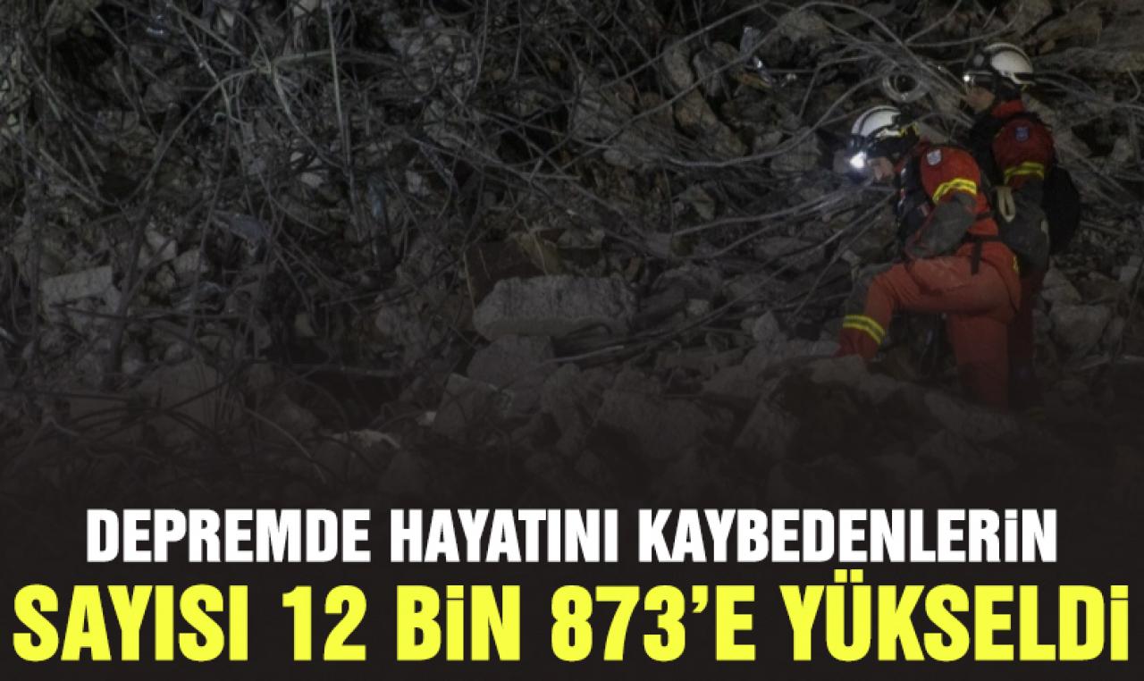 Depremde can kaybı 12 bin 873'e yükseldi, kurtarma çalışmaları aralıksız sürüyor