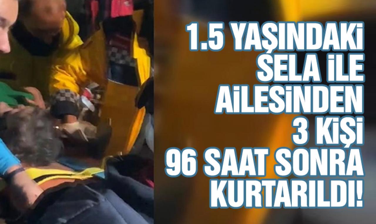 1,5 yaşındaki bebek ve ailesinden 4 kişi 96 saat sonra kurtarıldı