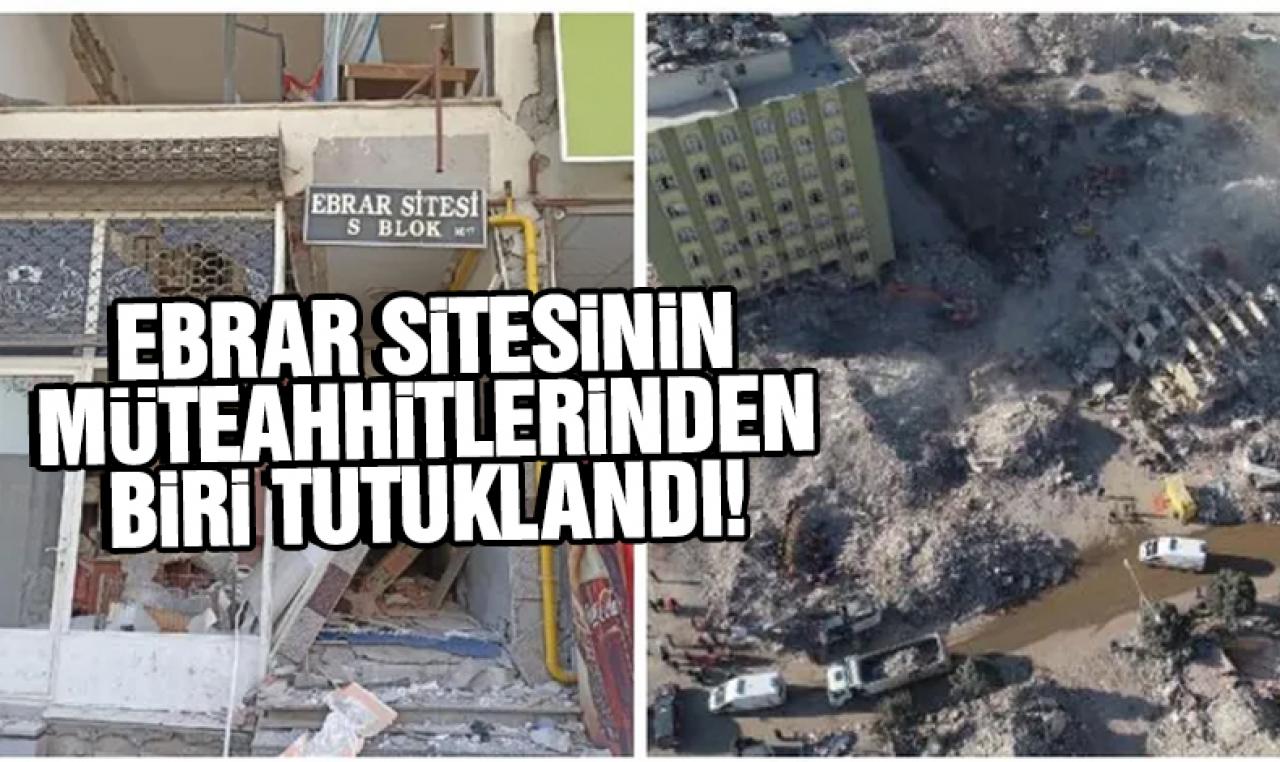 Ebrar Sitesi'nin müteahhitlerinden biri başlatılan soruşturmada tutuklandı