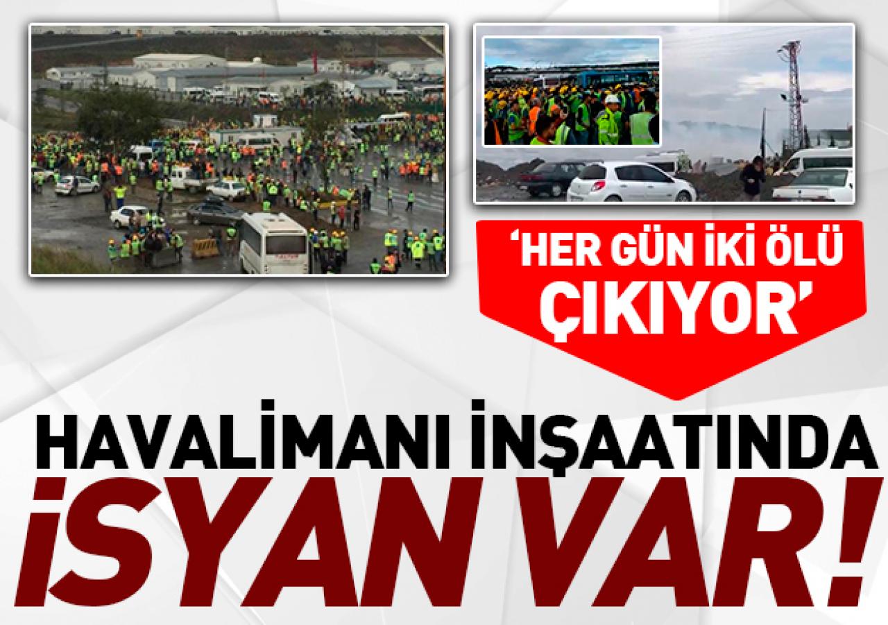 İstanbul Yeni Havalimanı inşaatında isyan var! İşçilere biber gazlı müdahale