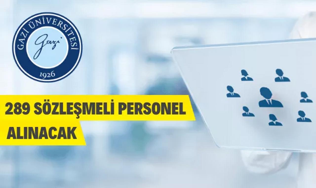 Gazi Üniversitesi 289 Sözleşmeli Personel Alıyor