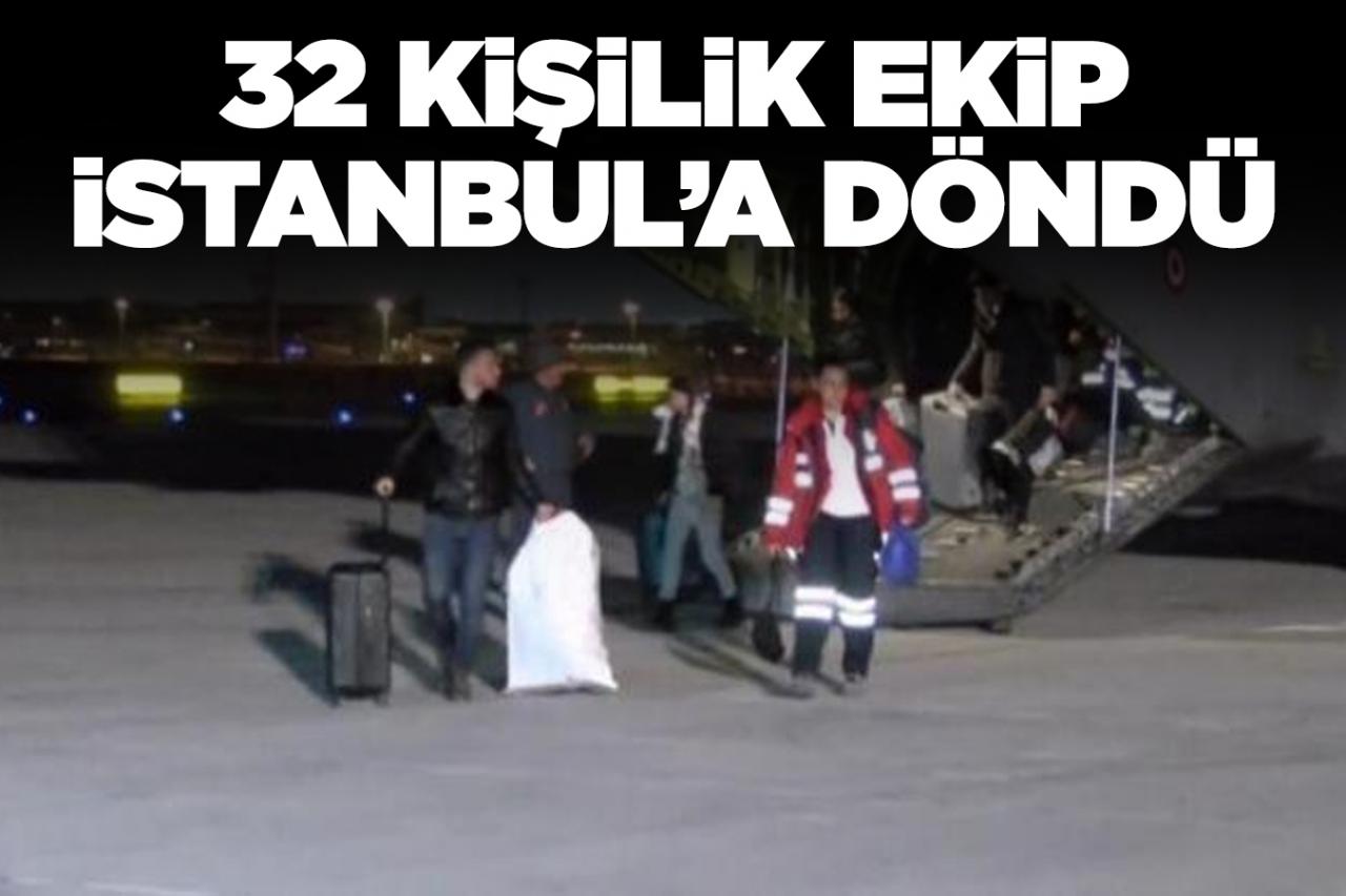 Deprem bölgesinde çalışmalara katılan 32 kişilik itfaiye ekibi İstanbul'a döndü