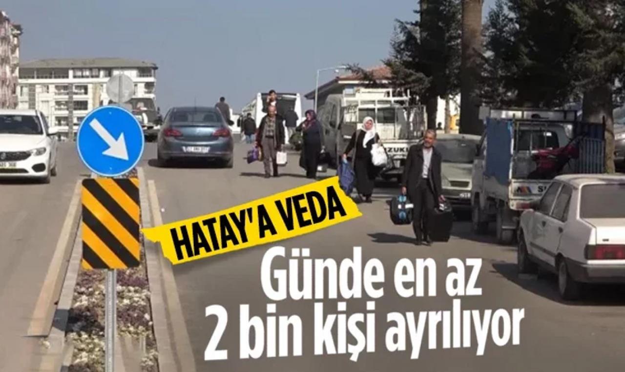 Günde 2 bin Hataylı şehri terk ediyor