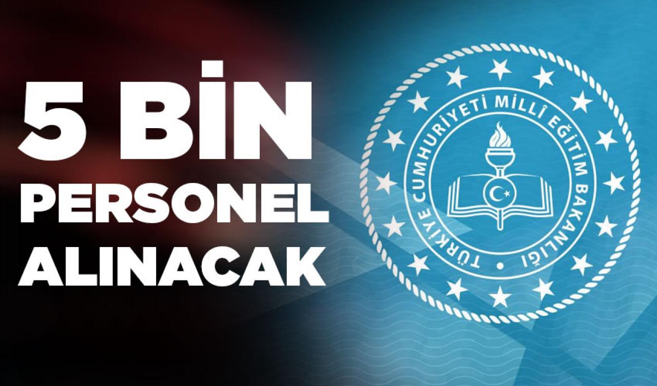 Milli Eğitim Bakanlığı 5 bin personel alacak