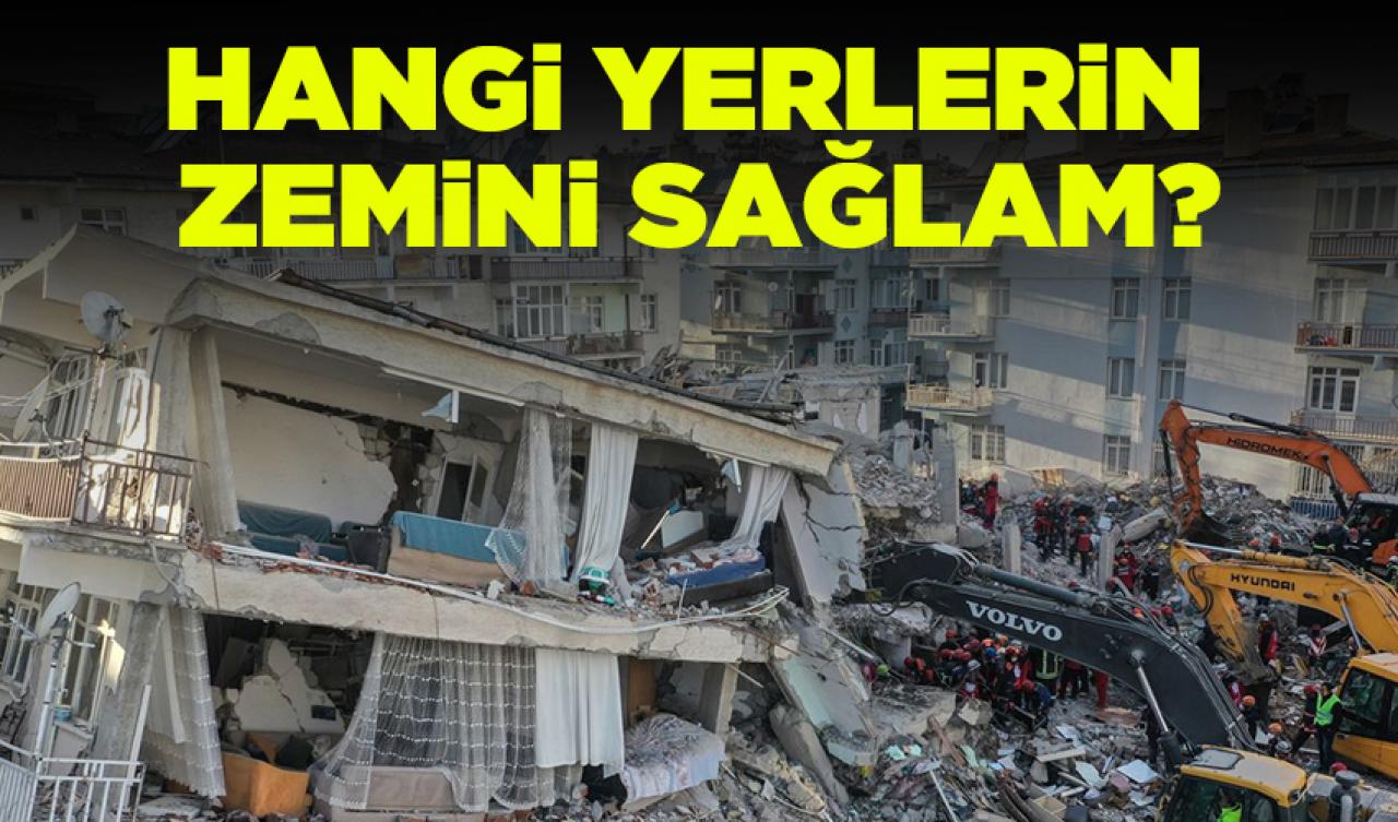 Hangi yerlerin zemini sağlam?