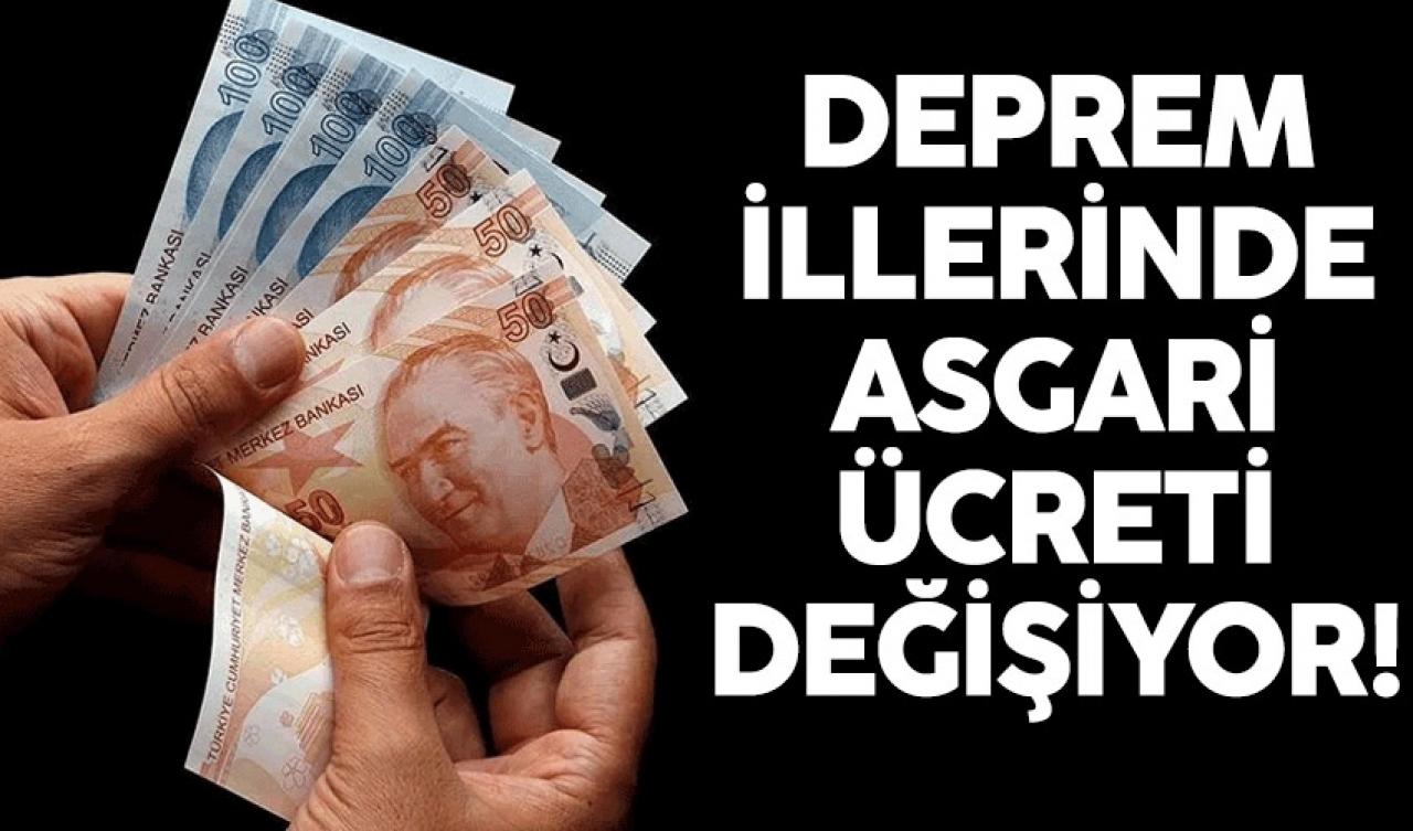 Depremden etkilenen 11 ilde asgari ücret 10 bin lirayı aşacak