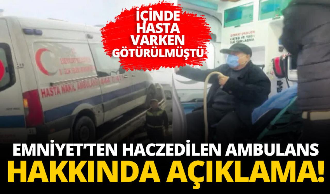 İstanbul Emniyeti'nden haczedilen ambulans hakkında açıklama