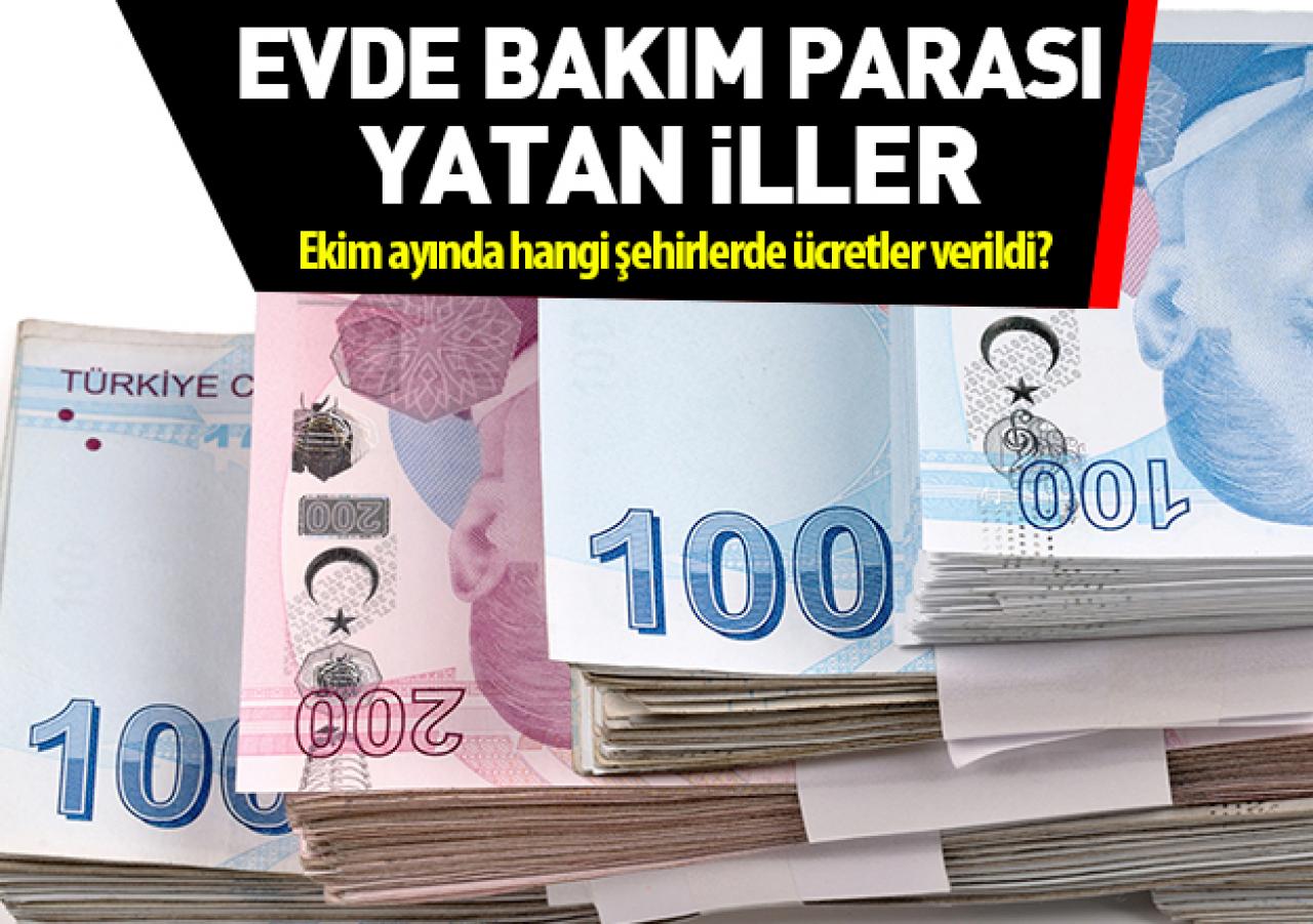 2018 Ekim Evde Bakım Parası yatan iller belli oldu! Hangi şehirlerde ödeme yapıldı