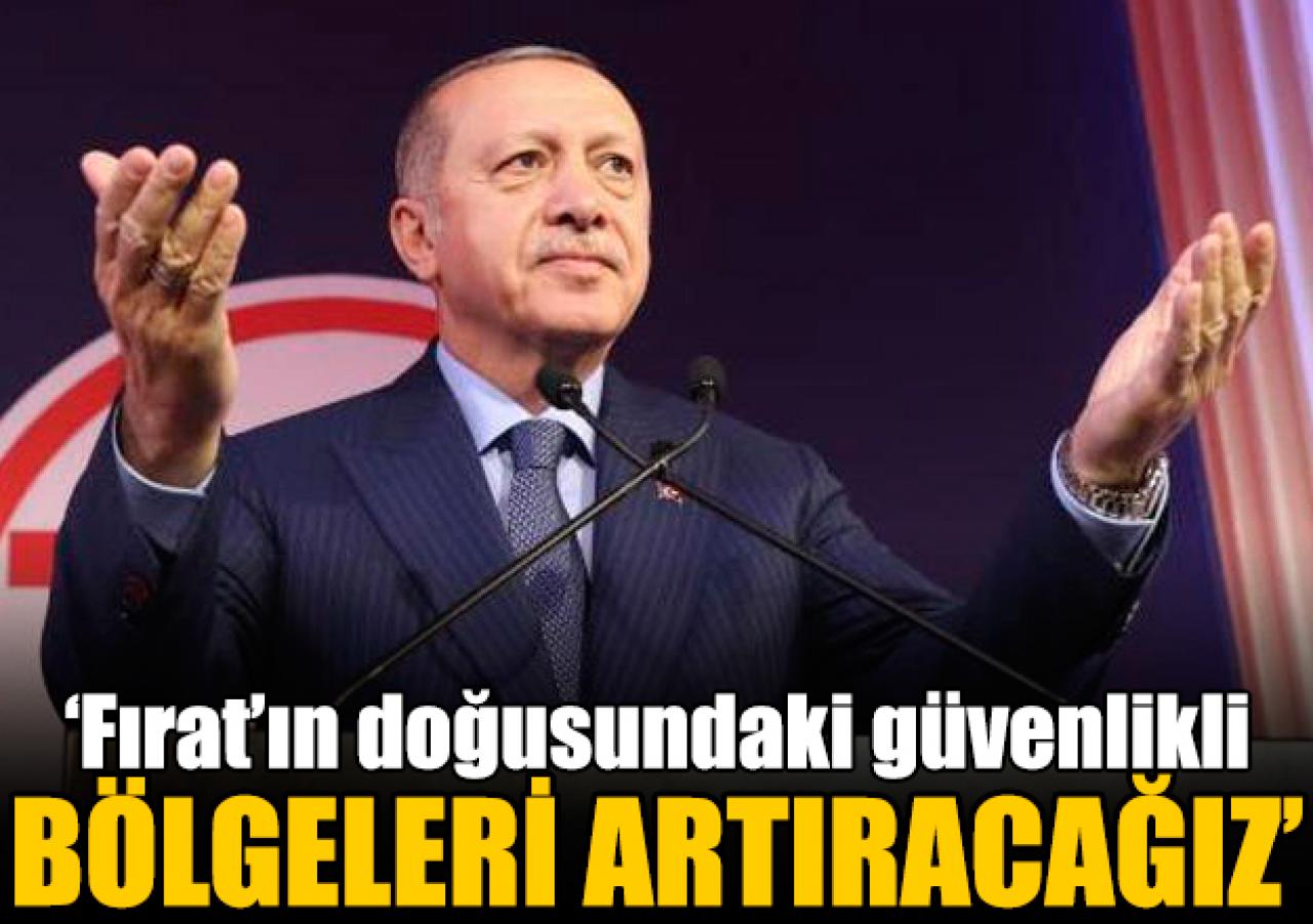 Güvenli bölgeleri artıracağız