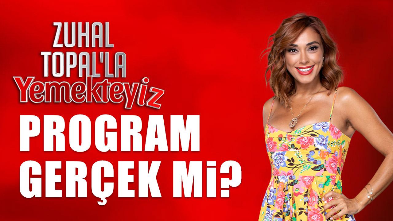 Zuhal Topal'la Yemekteyiz kurgu mu gerçek mi?