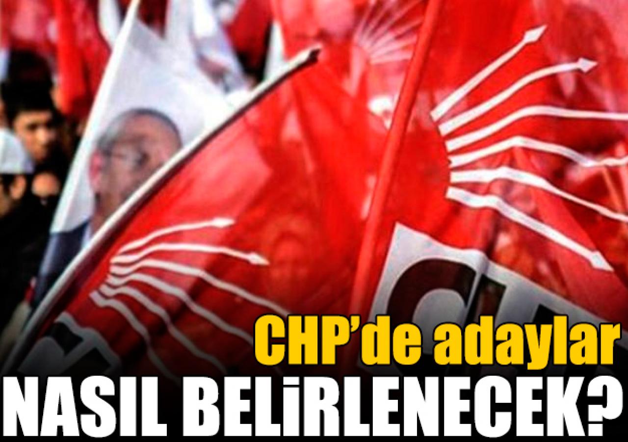 CHP'de adaylar nasıl seçilecek?