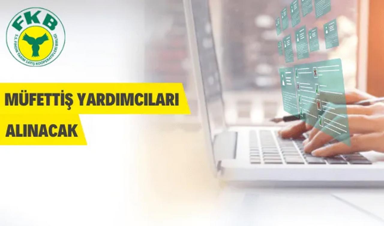 FİSKOBİRLİK müfettiş yardımcısı alacak