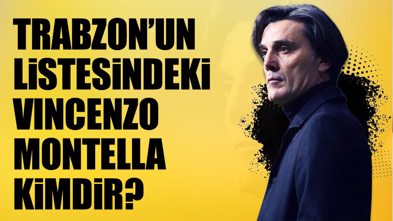 Trabzonspor'un gündemindeki Vincenzo Montella kimdir?