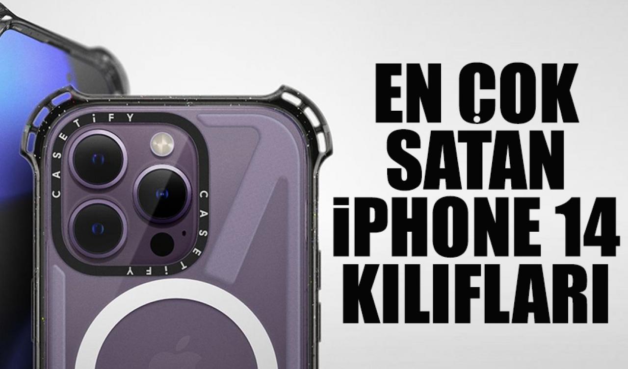 2023 En çok satan iPhone 14, iPhone 14 Pro ve iPhone 14 Pro Max kılıfları