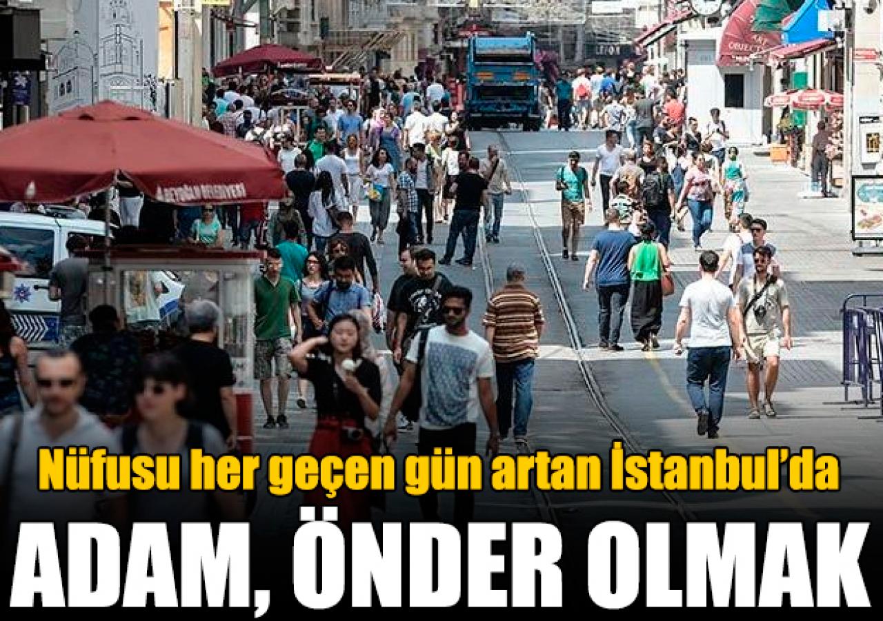 İstanbul'da adam, önder olmak