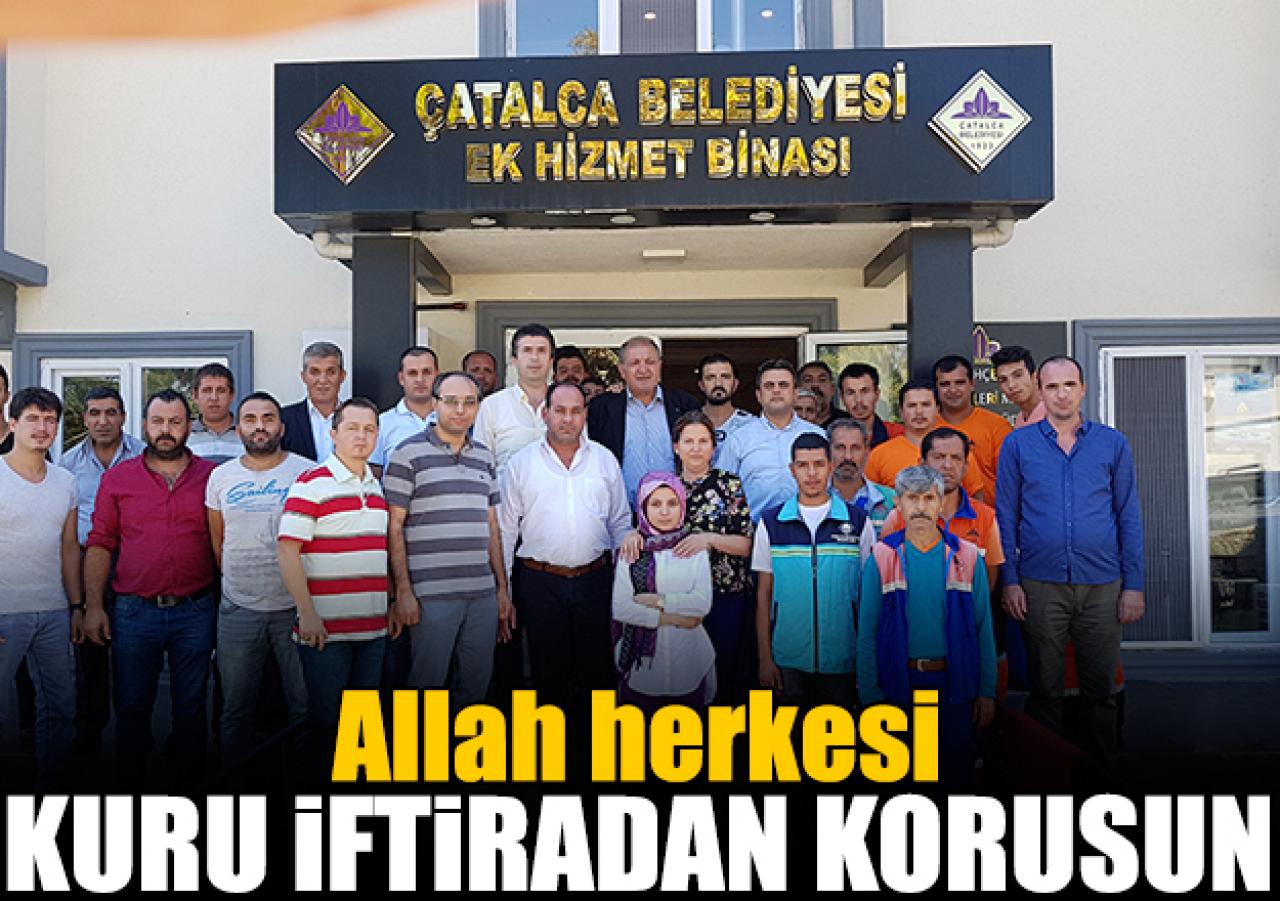 Allah herkesi kuru iftiradan korusun!