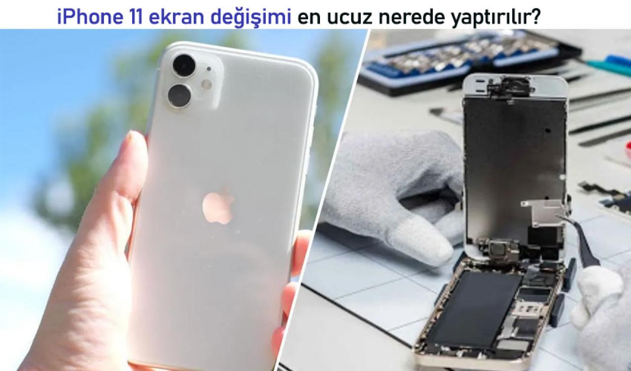 iPhone 11 Ekran Değişimi en ucuz nerede yapılır?