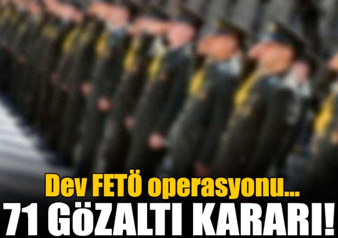 FETÖ'nün TSK yapılanmasına soruşturma! 71 gözaltı kararı... İsimler belli mi?