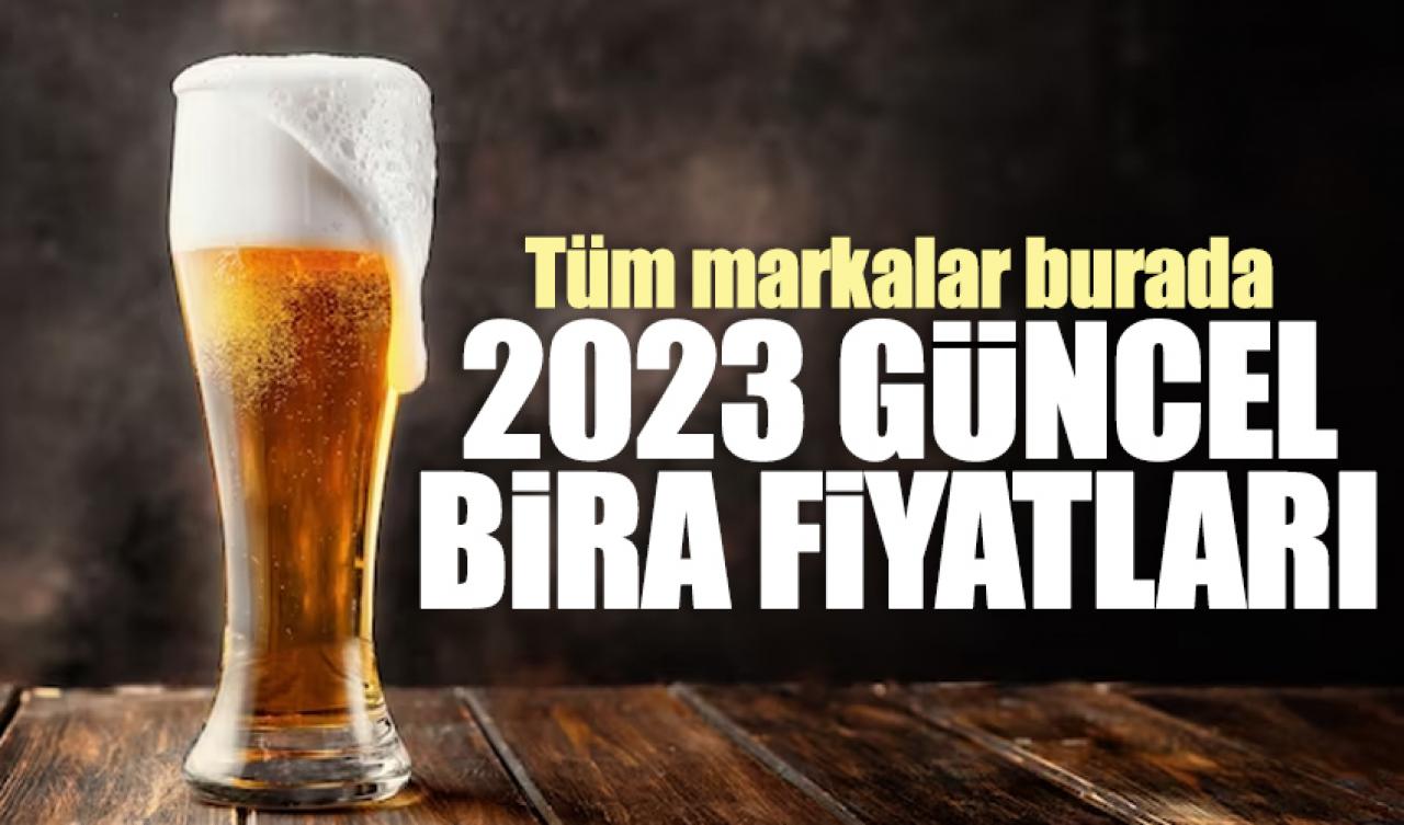 Bira ne kadar, kaç TL? 2023 bira fiyatları