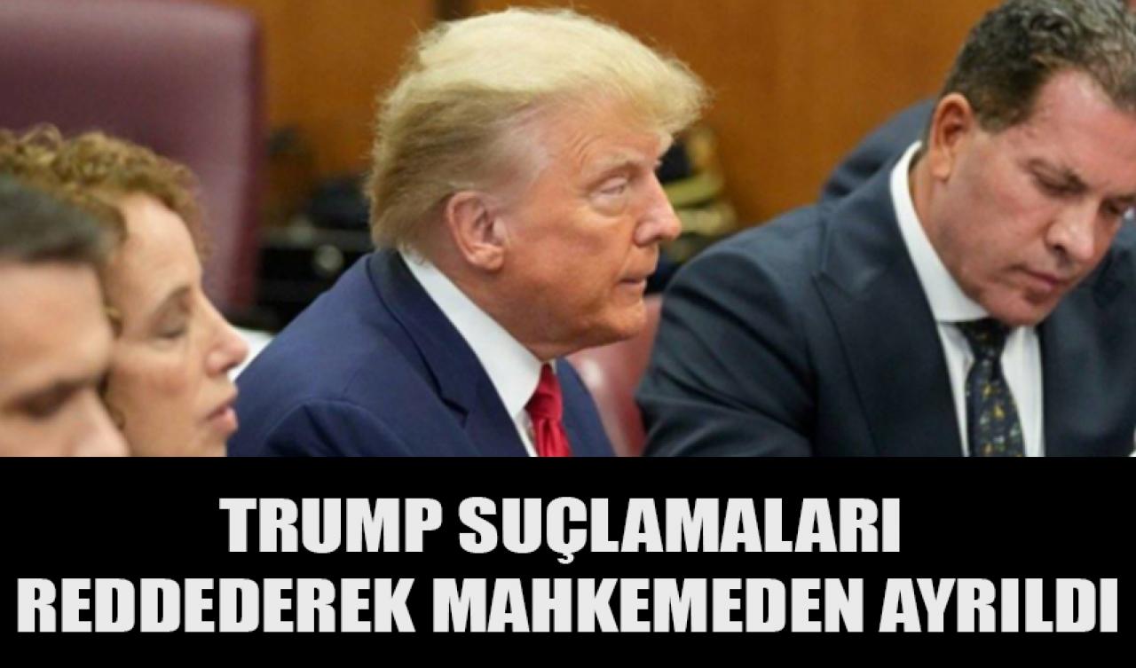 Trump hakkındaki suçlamaları reddederek mahkemeden ayrıldı