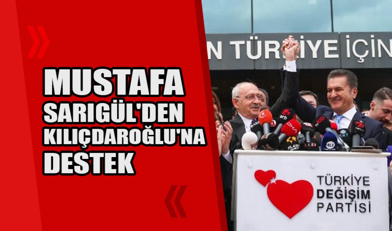 Mustafa Sarıgül'den Kılıçdaroğlu'na destek