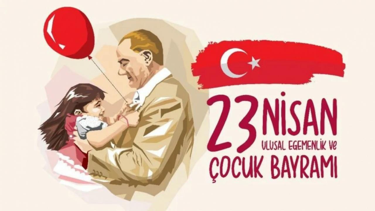 23 Nisan ve Ramazan Bayramı bir arada kutlanacak..