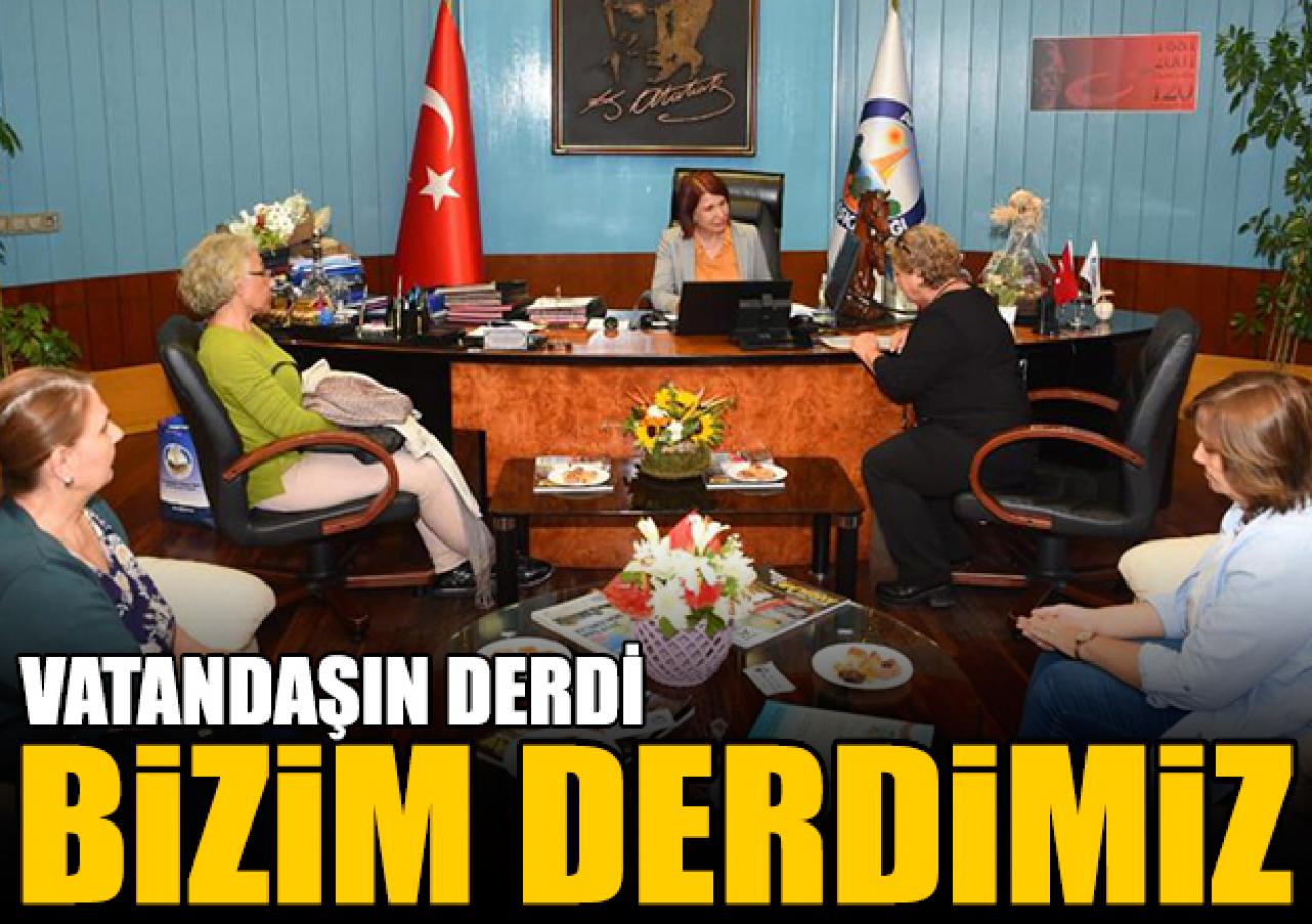 Vatandaşın derdi bizim derdimiz