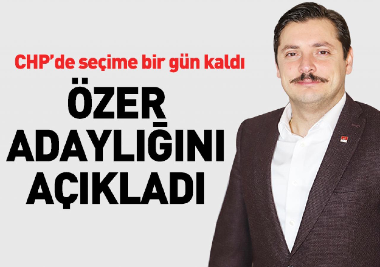 Özer adaylığını açıkladı