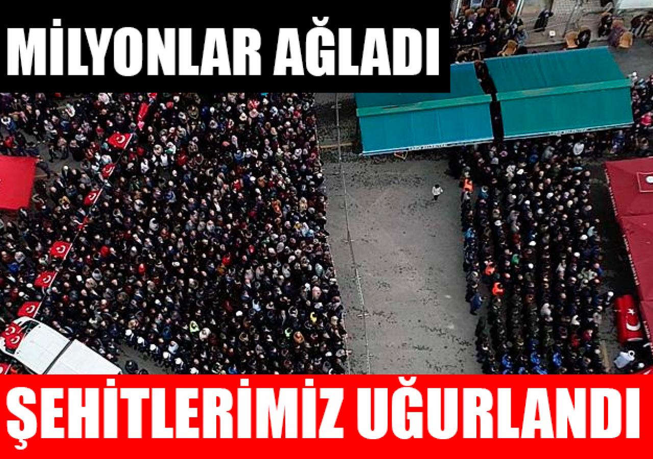 Şehitlerimiz uğurlandı