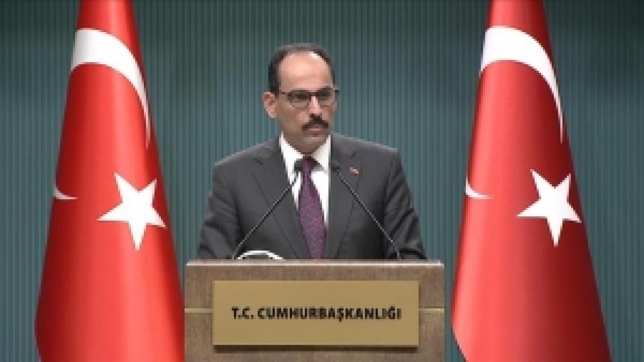 Cumhurbaşkanlığı Sözcüsü Kalın: Türkiye terörle mücadelesini en kararlı şekilde sürdürecek