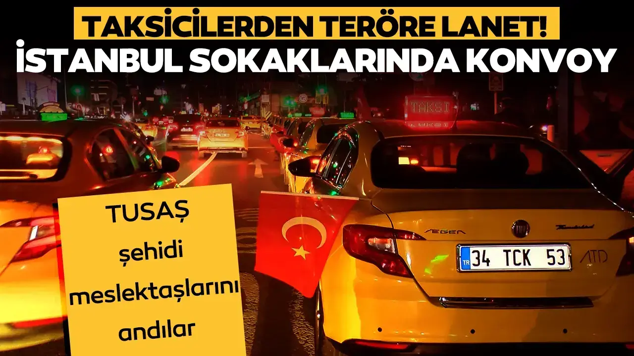 İstanbul’da taksicilerden teröre lanet!