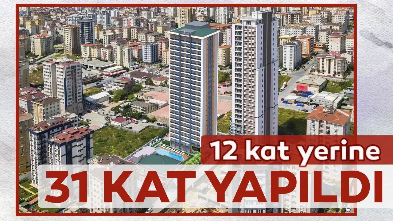 12 kat yerine "31 kat" yapıldı!