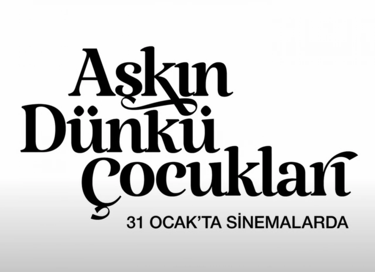 Aşkın Dünkü Çocukları Yakında! Film Ne Zaman Yayınlanacak, Filmde Kimler Var, Konusu Ne?