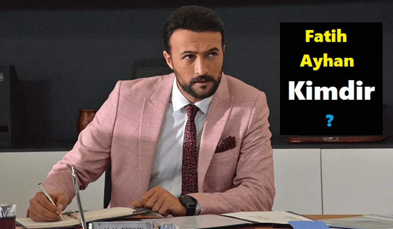 Fatih Ayhan Kimdir? Kaç Yaşında? Fatih Ayhan Evli Mi?