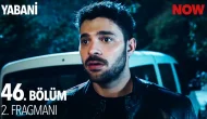 Yabani 46. Bölümde Neler Olacak? Yeni Fragman İzleyiciyi Meraklandırdı