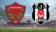 Beşiktaş-Hatayspor maçı canlı hangi kanalda, saat kaçta, ilk 11'ler kimler?