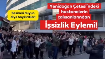 Yenidoğan Çetesi skandalında adı geçen Medlife Hastanesi çalışanlarının işsizlik eylemi sürüyor