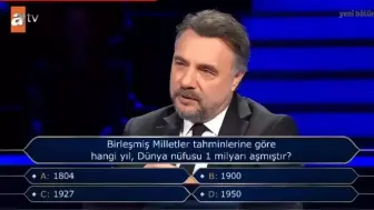 Birleşmiş Milletler’e Göre Dünya Nüfusu Hangi Yıl 1 Milyarı Geçti?Kim Milyoner Olmak İster Sorusu