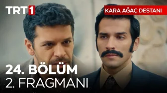 Kara Ağaç Destanı 24. Bölüm 2. Fragmanı: Ömer ve Celal Ağa Arasındaki Gerginlik Zirveye Ulaşıyor