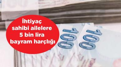 İhtiyaç sahibi ailelere 5 bin lira Kurban Bayramı harçlığı