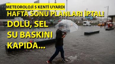 Meteorolojiden 'kuvvetli yağış' uyarısı! Sel ve su baskınlarına dikkat!