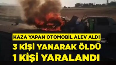 Kaza yapan otomobil alev aldı: 3 kişi yanarak öldü, 1 yaralı