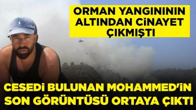 Yanan ormanda cesedi bulunan Mohammed'in son görüntüsü ortaya çıktı